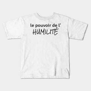 Power of Humility (in French) Kids T-Shirt